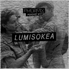 Phormix Podcast #14 Lumisokea