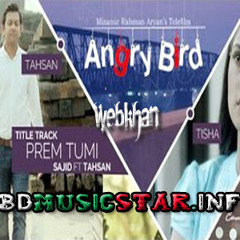Prem Tumi (Angry Bird) By Tahsan & Sajid