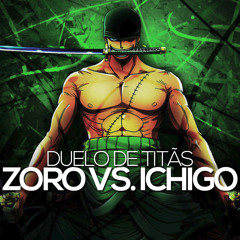Zoro VS. Ichigo | Duelo de Titãs