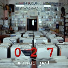 Studio 54 Podcast 027 - Mihai Pol ( june 2015 )