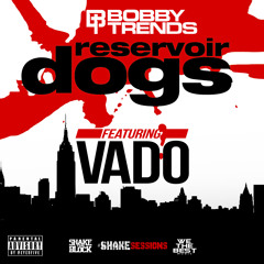 Vado - Reservoir Dogs Freestyle - Dirty (#shakeSESSIONS)