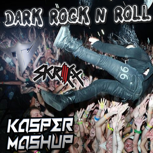 Skrillex & Too Vain - Dark Rock N' Roll (Kasper Mashup) by Kasper! - Free  download on ToneDen