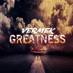 Vermek - Greatness (Original Mix), 2015