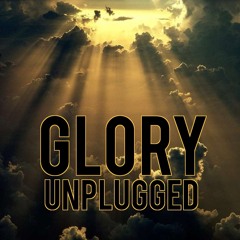 GLORY: Unplugged