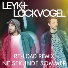 Jan Leyk & Lockvogel - Ne Sekunde Sommer (Re-Load Remix Edit)