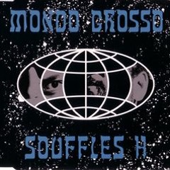 Mondo Grosso vs. Core via Soul - Souffles H Ride Dub (CVS Mashup)