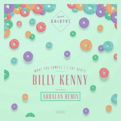 Billy Kenny- What You Sample "OUT NOW"