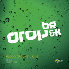 Blood Groove & Kikis - Drop
