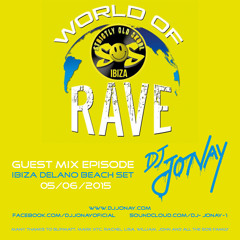 DJ Jonay - Live @ World Of Rave - SOS - Delanos Beach Club Ibiza 05 - 06 - 2015