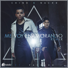 Me Voy Enamorando Chino & Nacho Feat Farruko - Extended Remiix Dj Camilo Moreno 2015
