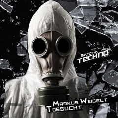 Banging Techno sets :: 106 >> Markus Weigelt // Tobsucht