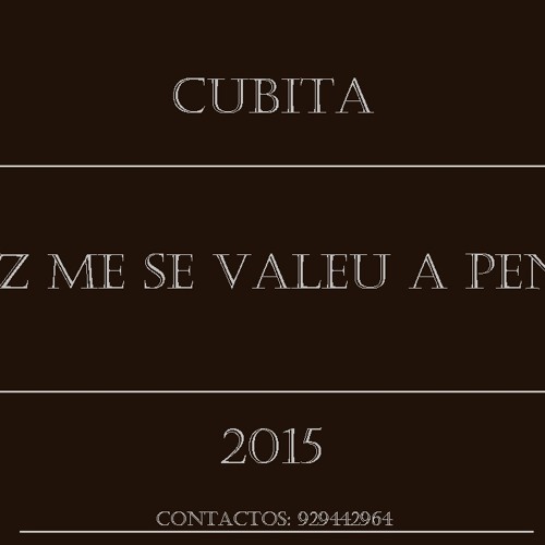 Cubitaa Tk's - Diz Me Se Valeu A Pena