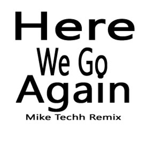 Mike Techh & Exit59 Ft. Dani Vasile - Here We Go Again(sc)