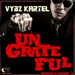 Vybz Kartel - Ungrateful (Raw) - [Wrangla Riddim] June 2015 @RaTy_ShUbBoUt_