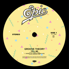 Groove Theory - Tell Me (Ghosts Of Venice Remix)