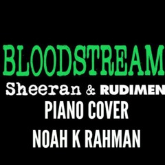 Bloodstream - Ed Sheeran (PIANO COVER)
