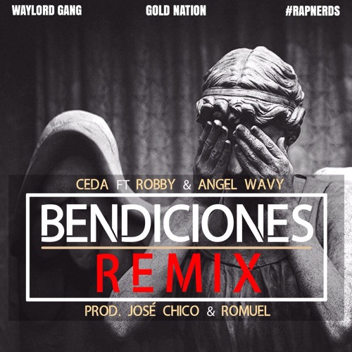 BENDICIONES REMIX Ft. Robby & Angel Wavy (Prod. José Chico & Romuel)