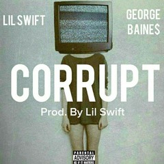 Swift X George Baines Corrupt