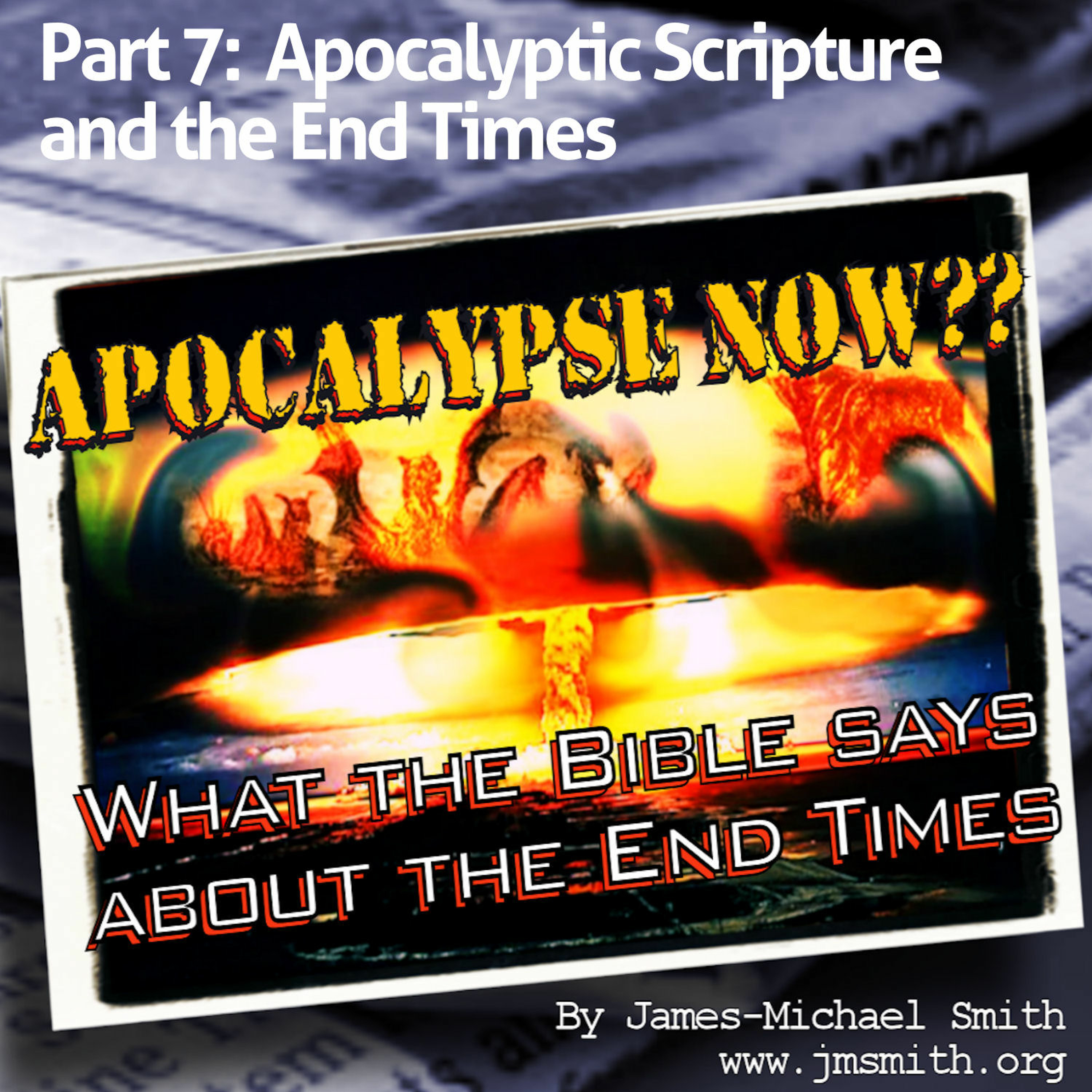 Part 7 - Apocalyptic Scripture and the End Times episode artwork