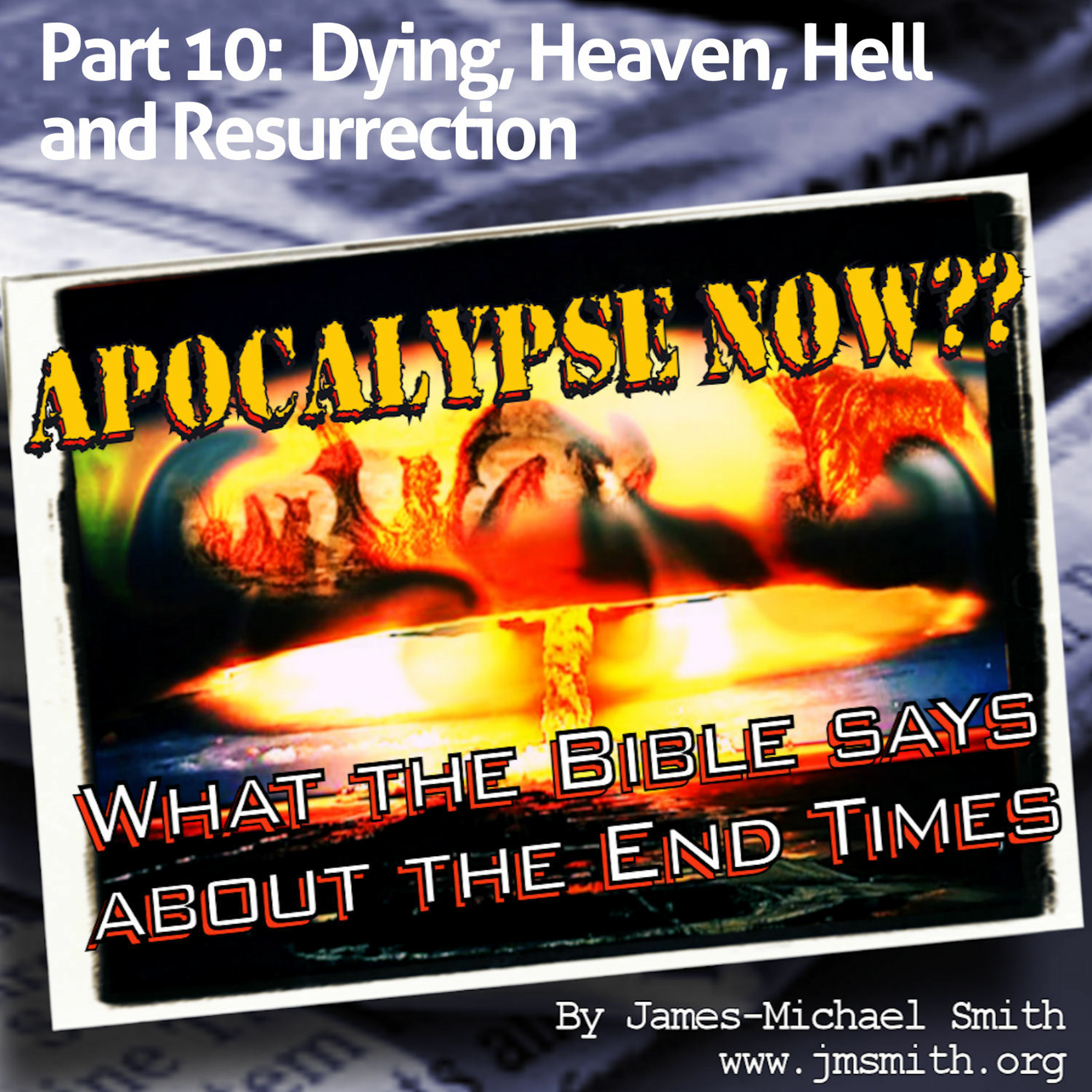 Part 10 - Personal Eschatology: Heaven, Hell and the Resurrection episode artwork