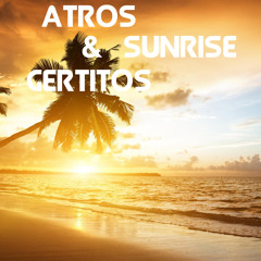 Atros & Gertitos - Sunrise (Oirignal Mix)