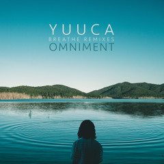 Yuuca - Breathe (Omniment Remix)