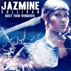 Bust Your Windows by Jazmine Sullivan (short ver. cover)