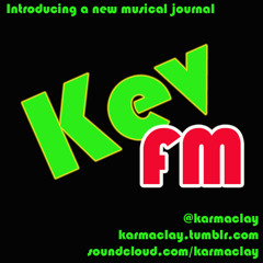 Kev FM episode 1