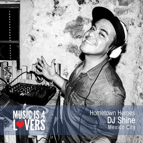 Hometown Heroes: Shine from Mexico City [Musicis4Lovers.com]