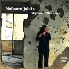 Naïssam Jalal & Rhythms of Resistance - Parfois C'est Plus Fort Que Toi