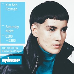 RINSE FM LDN - live with Kim Ann Foxman -June 2015