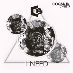 I need - CognataCyber (Original mix) Free DL