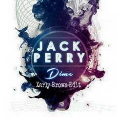 Tommie Sunshine & Jack Perry - Dime Alright (Xarly Brown Edit)BUY = DOWNLOAD