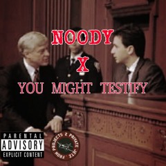 You Might Testify - Noody