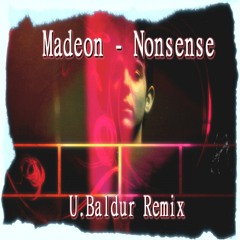 Madeon - Nonsense (U.Baldur Remix)