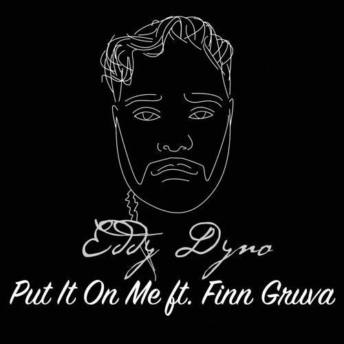 Put It On Me Ft. Finn Gruva (Prod. Uce Nation Music)