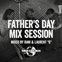 Father's Day Mix Session By Rani & Laurent "g"