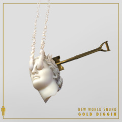 New World Sound- Gold Diggin' [Free Download]