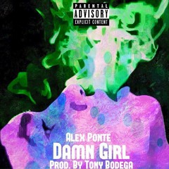 Damn Girl Ft. III (prod. Tony Bodega)