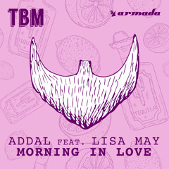 Addal feat. Lisa May - Morning In Love [OUT NOW]