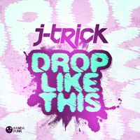 J Trick - Drop Like This