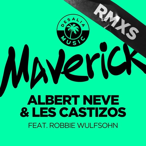 Albert Neve & Les Castizos - Maverick (Carlos Fas & Vicente Fas Remix)REMIX CONTEST WINNER!
