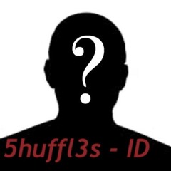 5huffl3s- ID (Raw){coming soon}