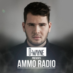 D-wayne presents AMMO - Episode 28