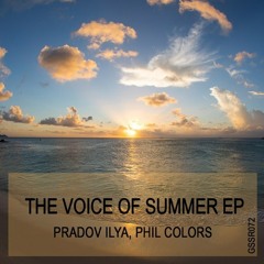 Pradov Ilya, Phil Colors - The Voice Of Summer (Virtua Futura Remix) OUT NOW @ GSS Recordings