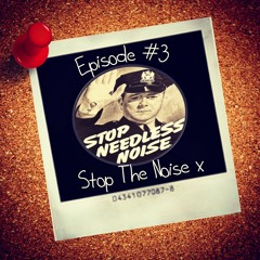 Episode 3 Stop The Noise