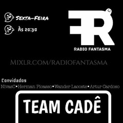 Rádio Fantasma- Entrevista C/  Team Cadê  (2015)