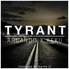 Arcando & Keku - Tyrant (Original Mix)