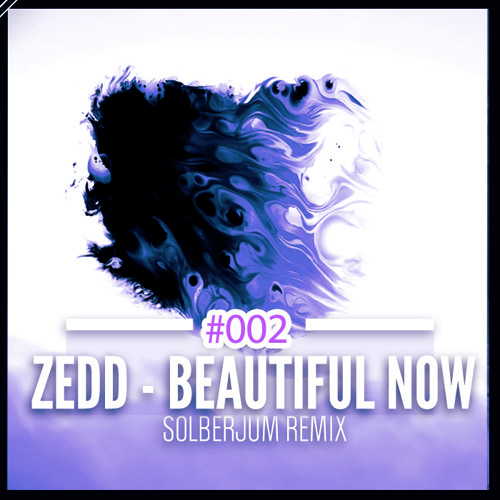 Zedd ft Jon Bellion - Beautiful Now (Solberjum Remix)