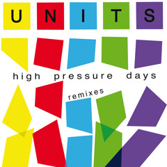 The Units - High Pressure Days (Headman Rework)